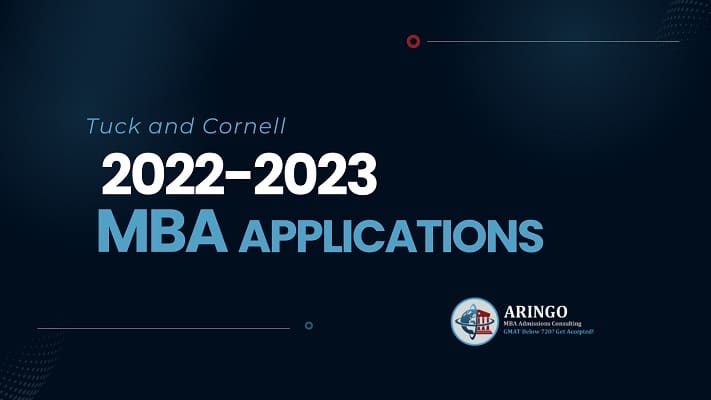 Tuck and Cornell MBA2022-2023